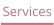 Services